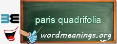 WordMeaning blackboard for paris quadrifolia
